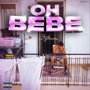 OH BEBE (Explicit)