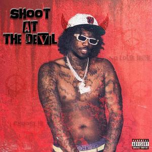 Shoot At The Devil (Explicit)