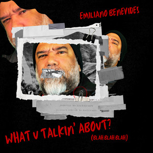 WHAT U TALKIN' ABOUT? (BLAH BLAH BLAH)