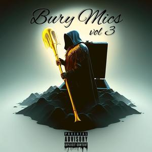 Bury Mics, Vol. 3 (Explicit)