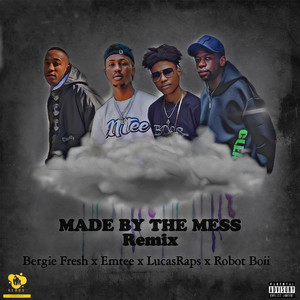 Made by the Mess (Remix|Explicit)
