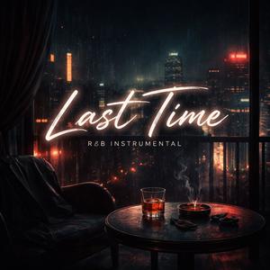 Last Time (Instrumental)