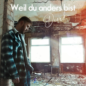 Weil du anders bist