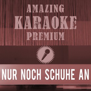 Nur noch Schuhe an! (Originally Performed By Mickie Krause|Premium Karaoke Version With Background Vocals)