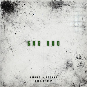 She Bad (feat. Reinna) (Explicit)
