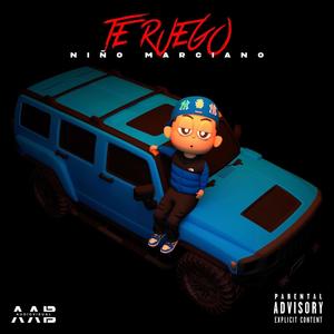 TE RUEGO (Explicit)