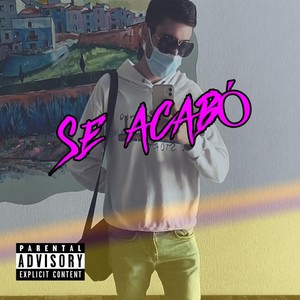Se Acabó (Explicit)