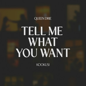 Tell Me What You Want