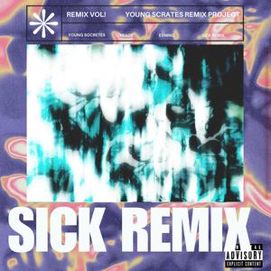 Sick Remix (Explicit)