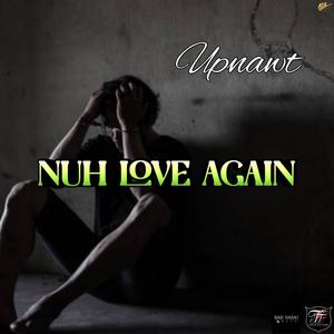 Nuh Love Again