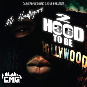 2 HOOD TOBE HOLLYWOOD (Explicit)