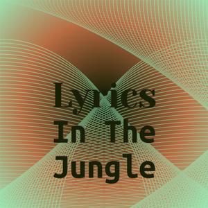 Lyrics in the Jungle