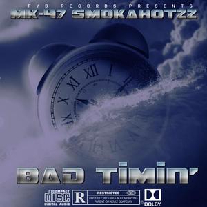 Bad Timin' (feat. SmokaHotzz) [Explicit]