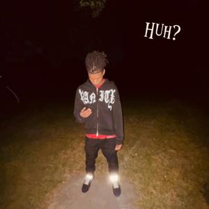 Huh? (Explicit)