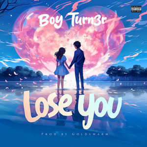 Lose You (Explicit)
