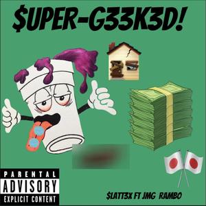 $uperGeeked (Explicit)