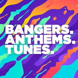 Bangers Anthems Tunes (Explicit)