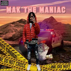 Mak The Maniac (Explicit)