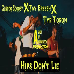 Hips Dont Lie(feat. Gustoo Scooby & Tay Breesh) (Explicit)