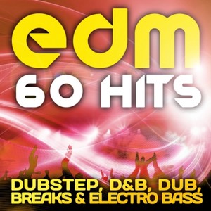 EDM Dubstep, D&B, Dub, Breaks & Electro Bass (60 Top Hits)