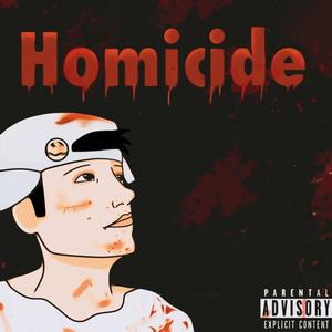 Homicide (Explicit)