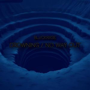 Drowning / No Way Out (Explicit)
