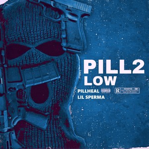 Pill2low (Explicit)