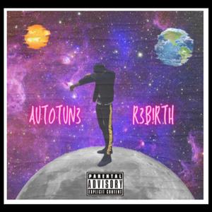 AutoTune Rebirth (Explicit)