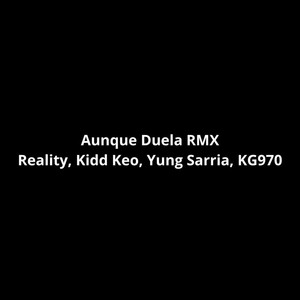 Aunque Duela Remix (Explicit)