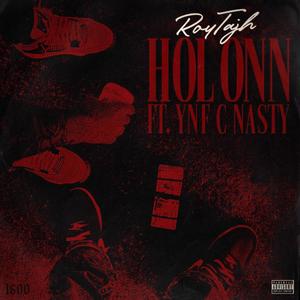 Hol Onn (feat. YNF C Nasty) [Explicit]