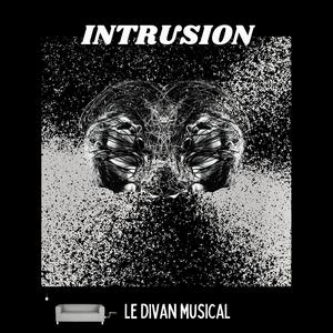 Intrusion (feat. Justine Gosselin, Danick Fortin & François Lambert)