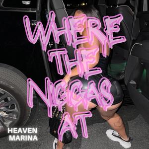 WHERE THE NIGGAS AT (Explicit)