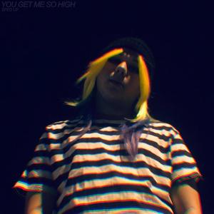 YOU GET ME SO HIGH (SPED UP)