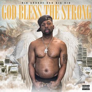 GOD BLESS THE STRONG (Explicit)