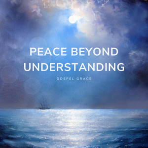 Peace Beyond Understanding