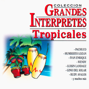 Colección Grandes Intérpretes Tropicales