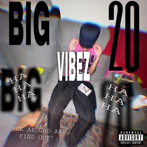 BIG 20 VIBEZ (feat. 7AG Hedge) (Explicit)
