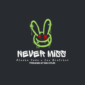 NEVER MISS (feat. Lex Bratcher) (Explicit)
