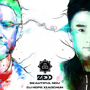 Zedd - Beautiful Now (DjHope小春 Progressive Mix)