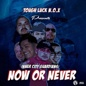 Inner City Guardians: Now or Never (Explicit)