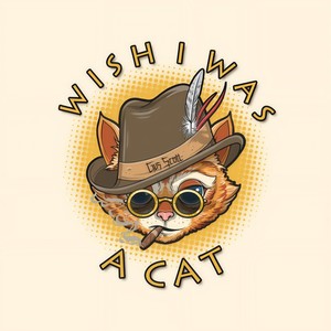Wish I Was a Cat