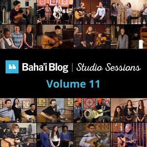 Baha'i Blog Studio Sessions, Vol. 11