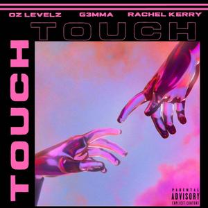 Touch (feat. Rachel Kerry & G3mma)