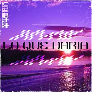 LO QUE DARIA (feat. Kraion 27, Smith wesos & Rokect Clv) (Explicit)