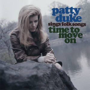 Patty Duke Sings Folk Songs - Time To Move On