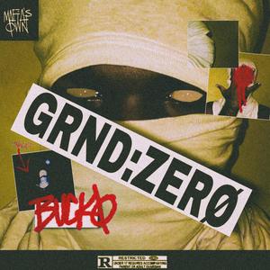 GRND:ZERO (Explicit)