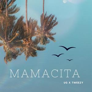 Mamacita (feat. UG & Tweezy) (Explicit)