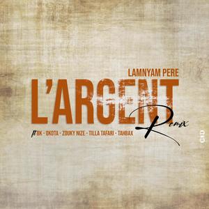 L'argent refix (feat. Tilla Tafari, Tahbax, Okota, Zouky nize & Black king)