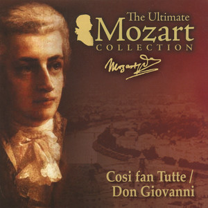 Mozart: Cosi fan tutte, K. 588 & Don Giovanni, K. 527