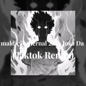 maldição eternal 2.0 x Joka Da (Tiktok Remix)